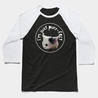 I'm just purrfect Baseball T-Shirt